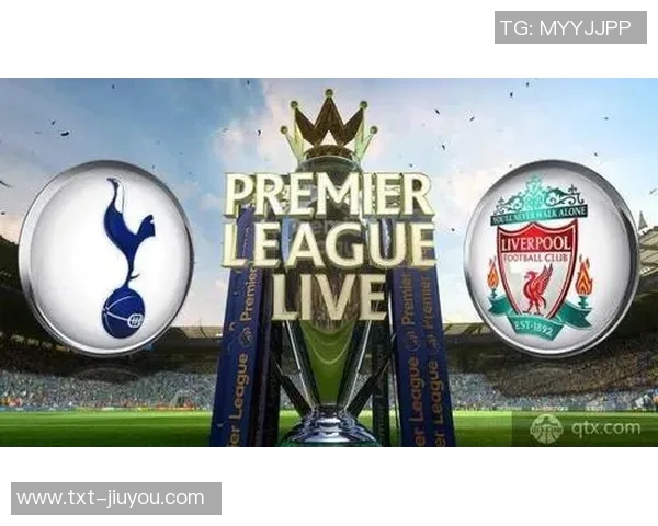 莱切斯与热刺对决前瞻分析双方战术特点及关键球员表现探讨